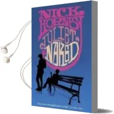 Descargar AudioLibro Juliet Naked de Nick Hornby año 2009