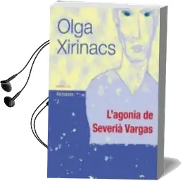 Descargar AudioLibro L Agonia de Severia Vargas de Olga Xirinacs año 2009