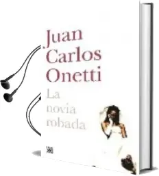 Descargar AudioLibro La Novia Robada de Juan Carlos Onetti año 2009
