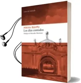 Descargar AudioLibro Los Dias Contados de Miklos Banffy año 2009