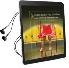 Descargar AudioLibro Los Vivos y los Muertos de Edmundo Paz Soldan año 2009