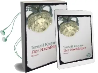 Descargar AudioLibro Nachfolger de Ismail Kadare año 2009