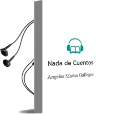 Descargar AudioLibro Nada de Cuentos de Angeles Martin Gallegos año 2009