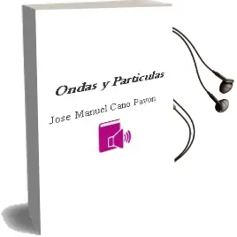 Descargar AudioLibro Ondas y Particulas de Jose Manuel Cano Pavon año 2009