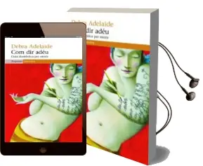 Descargar AudioLibro Com dir Adeu de Debra Adelaide año 2009