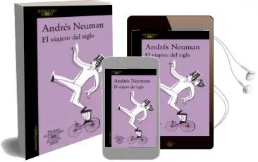 Descargar AudioLibro El Viajero del Siglo (Premio Alfaguara de Novela 2009) de Andres Neuman año 2009