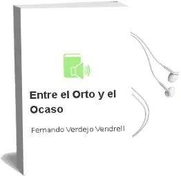Descargar AudioLibro Entre el Orto y el Ocaso de Fernando Verdejo Vendrell año 2009