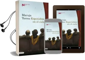 Descargar AudioLibro Esperadme en el Cielo (Premio Nadal 2009) de Maruja Torres año 2009