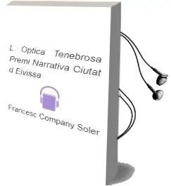 Descargar AudioLibro L Optica Tenebrosa.Premi Narrativa Ciutat d Eivissa de Francesc Company Soler año 2009