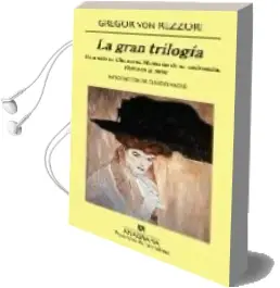 Descargar AudioLibro La Gran Trilogia: Un Armiño en Chernopol, Memorias de un Antisemi ta, Flores en la Nieve de Gregor Von Rezzori año 2009
