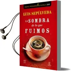 Descargar AudioLibro La Sombra de lo que Fuimos (Premio Primavera) de Luis Sepulveda año 2009
