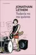 AudioLibro Todavia no me Quieres de Jonathan Lethem