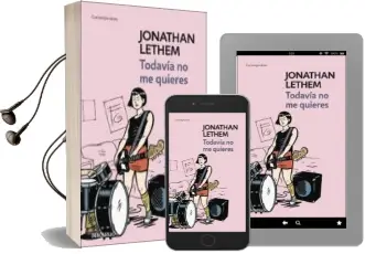 Descargar AudioLibro Todavia no me Quieres de Jonathan Lethem año 2009
