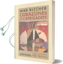 Descargar AudioLibro Corazones Cicatrizados de Max Blecher año 2009