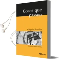 Descargar AudioLibro Coses que Passen de Gregoire Bouillier año 2009