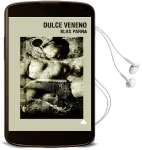 Descargar AudioLibro Dulce Veneno de Blas Parra año 2009