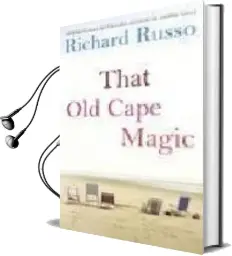 Descargar AudioLibro That old Cape Magic de Richard Russo año 2009