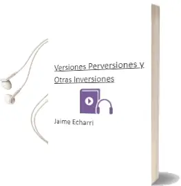 Descargar AudioLibro Versiones, Perversiones y Otras Inversiones de Jaime Echarri año 2009