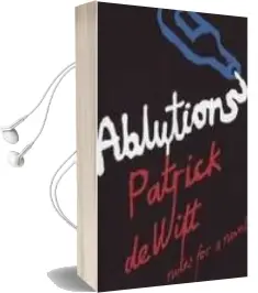 Descargar AudioLibro Ablutions de Patrick De Witt año 2009