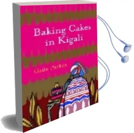 Descargar AudioLibro Baking Cakes in Kigali de Galie Parkin año 2009