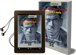 Descargar AudioLibro Cartas de Republicanos Galegos Condenados a Morte (1936-1948) de Xesus Alonso Montero año 2009