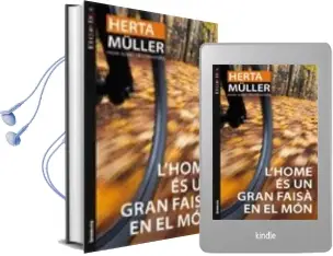 Descargar AudioLibro L Home es un Faisa en el mon de Herta Muller año 2009