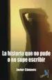 AudioLibro La Historia que no Pude o no Supe Escribir de Javier Canaves