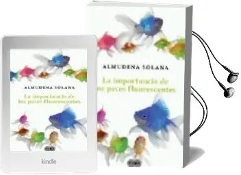Descargar AudioLibro La Importancia de los Peces Fluorescentes de Almudena Solana año 2009