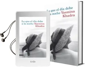Descargar AudioLibro Lo que el dia Debe a la Noche de Yasmina Khadra año 2009