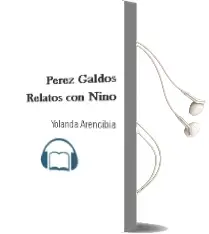 Descargar AudioLibro Perez Galdos. Relatos con Niño de Yolanda Arencibia año 2009
