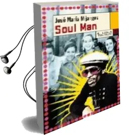 Descargar AudioLibro Soul man de Jose Maria Mijangos año 2009