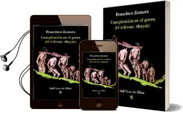 Descargar AudioLibro Conspiracion en el Green (el Informe Abayak) de Francisco Zamora Loboch año 2009
