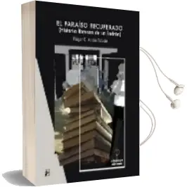 Descargar AudioLibro El Paraiso Recuperado: Historia Libresca de un Ladron de Roger E. Anton Fabian año 2009