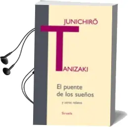 Descargar AudioLibro El Puente de los Sueños de Junichiro Tanizaki año 2009