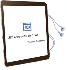Descargar AudioLibro El Recodo del rio de Pedro Amoros año 2009