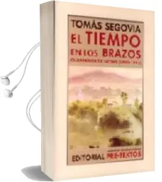 Descargar AudioLibro El Tiempo en los Brazos de Tomas Segovia año 2009
