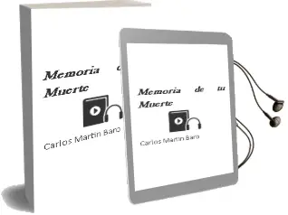 Descargar AudioLibro Memoria de tu Muerte de Carlos Martin Baro año 2009