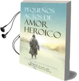 Descargar AudioLibro Pequeños Actos de Amor Heroico de Danny Scheinmann año 2009