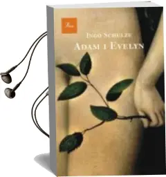 Descargar AudioLibro Adam i Evelyn de Ingo Schulze año 2009