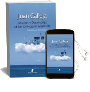Descargar AudioLibro Amores y Desamores de un Caballero Andante de Juan Calleja año 2009