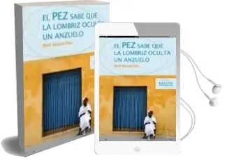 Descargar AudioLibro El pez Sabe que la Lombriz Oculta un Anzuelo de Rene Vazquez Diaz año 2009