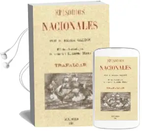 Descargar AudioLibro Episodios Nacionales: Trafalgar. Edicion Ilustrada por d. Enrique y d. Arturo Melida (Ed. Facsimil de la de Madrid, 1881) de Benito Perez Galdos año 2009