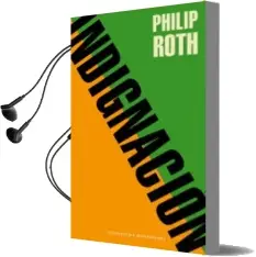 Descargar AudioLibro Indignacion de Philip Roth año 2009