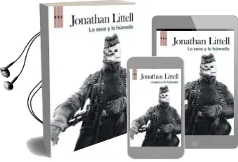 Descargar AudioLibro Lo Seco y lo Humedo de Jonathan Littell año 2009