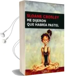 Descargar AudioLibro Me Dijeron que Habria Pastel de Sloane Crosley año 2009