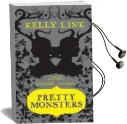 Descargar AudioLibro Pretty Monsters de Kelly Link año 2009