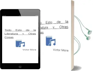 Descargar AudioLibro Todo Esto de la Literatura y Otras Cosas de Victor Mora año 2009
