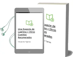 Descargar AudioLibro Una Especie de Lagrima y Otros Cuentos Recuperados de Eduardo Tijeras año 2009