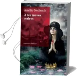Descargar AudioLibro A les Meves Ordres de Amelie Nothomb año 2009