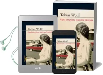 Descargar AudioLibro Aqui Empieza Nuestra Historia de Tobias Wolf año 2009